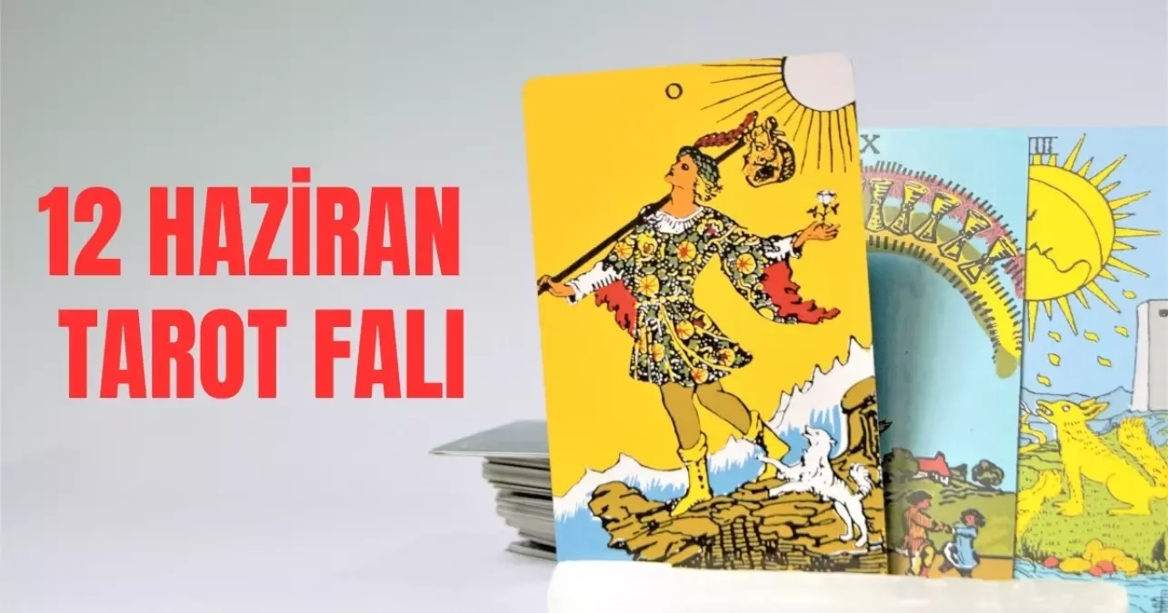 12 Haziran tarot falı günlük yorumları nedir? Bugün tarot falı burçlara ne söylüyor? 12 Haziran günlük tarot falı yorumları!