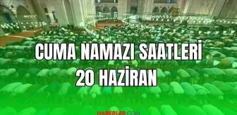 CUMA NAMAZI SAATİ 20 Haziran İSTANBUL ANKARA İZMİR (İl il cuma namazı vakitleri) Cuma namazı kaç rekat, nasıl kılınır?