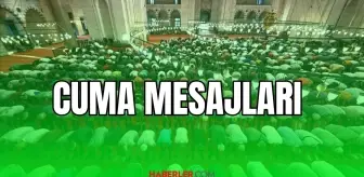 EN YENİ CUMA MESAJLARI || En güzel, anlamlı, kısa, ayetli ve hadisli hayırlı cumalar mesajları...