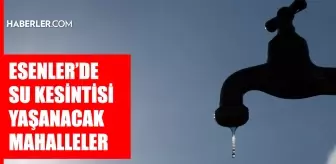 İstanbul ESENLER su kesintisi! 21-22 Haziran İSKİ Esenler su kesintisi ne zaman bitecek, sular ne zaman gelecek?