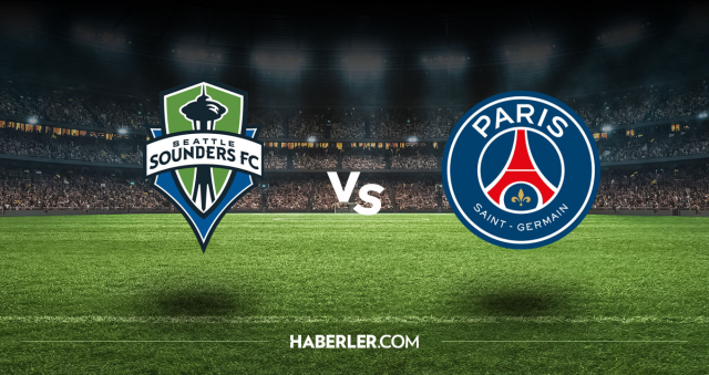Seattle Sounders PSG CANLI nereden izlenir? Seattle Sounders PSG maçı hangi kanalda, nasıl izlenir?