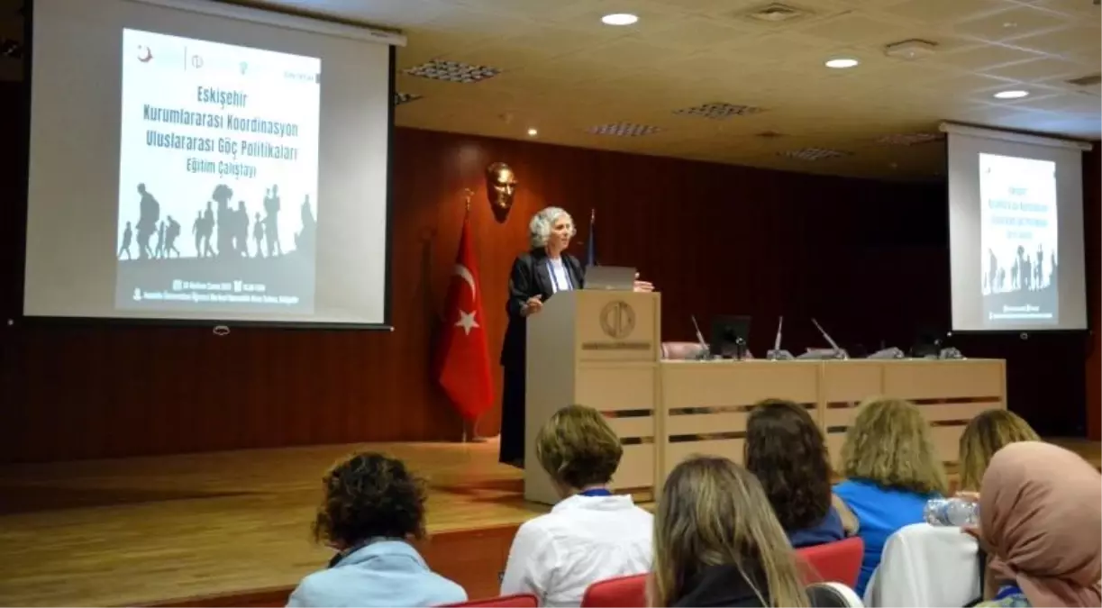 Eskişehir'de Uluslararası Göç Politikaları Eğitim Çalıştayı Gerçekleştirildi