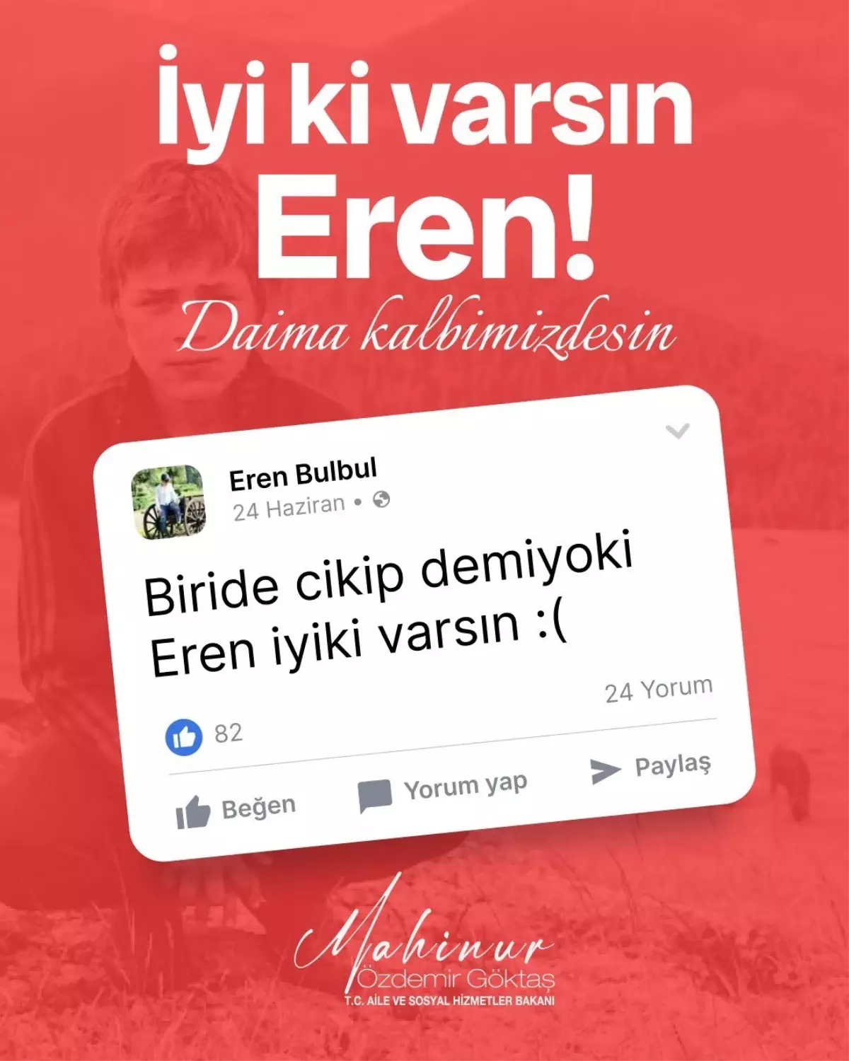 Aile ve Sosyal Hizmetler Bakanı Göktaş: 'İyi ki varsın Eren'