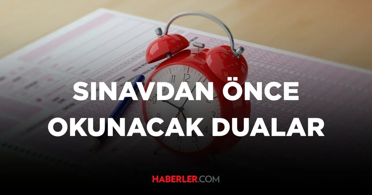 Sınavdan önce okunacak dualar hangileri? Sınavdan önce okunması gereken dualar!