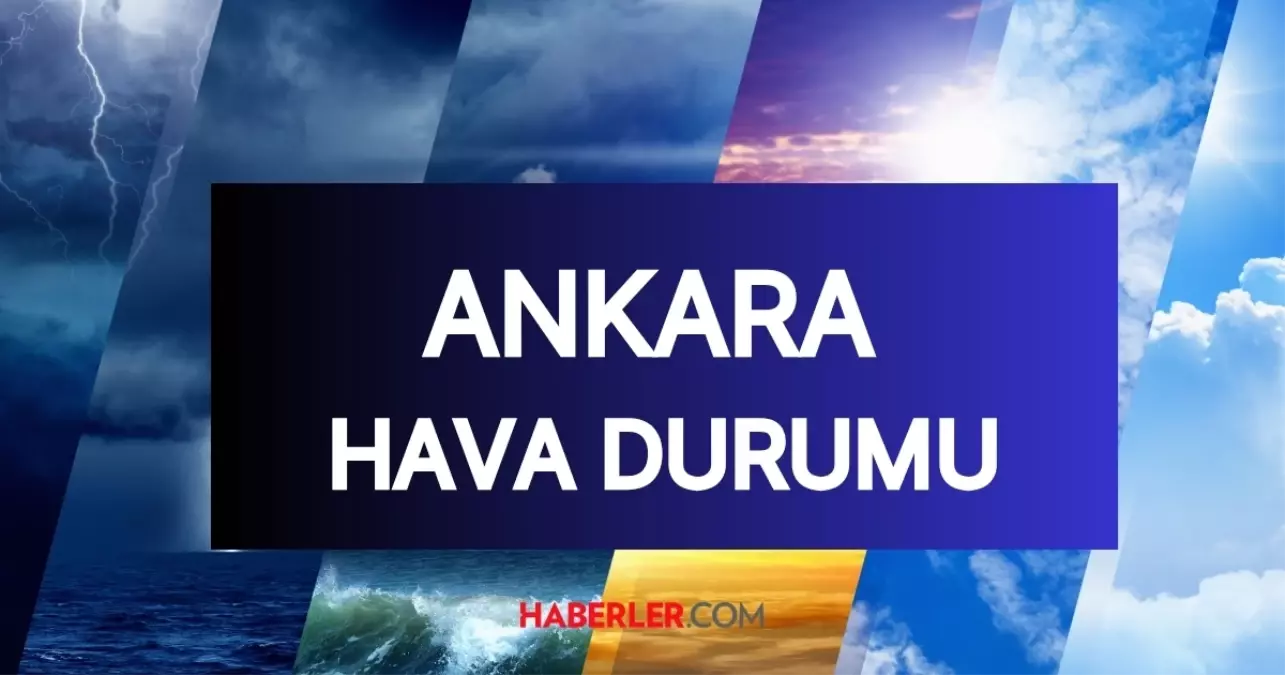 ANKARA HAVA DURUMU || 26 Haziran Ankara'da hava durumu nasıl olacak? Ankara 5 günlük hava durumu tahmini!