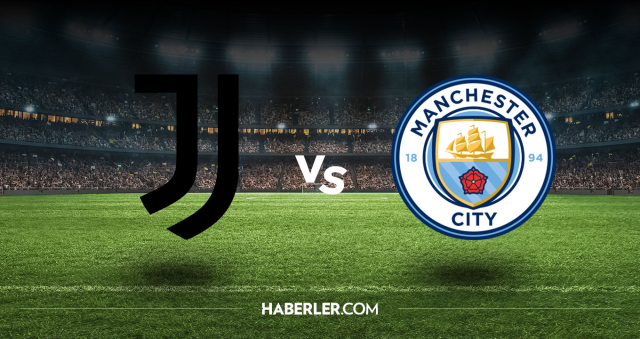 Juventus Manchester City CANLI nereden izlenir? Juventus Manchester City maçı hangi kanalda, nasıl izlenir?