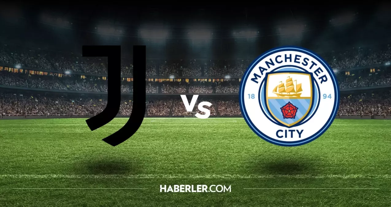 Juventus Manchester City hangi kanalda? Juventus Manchester City maçını hangi kanal veriyor, nerede izlenir?