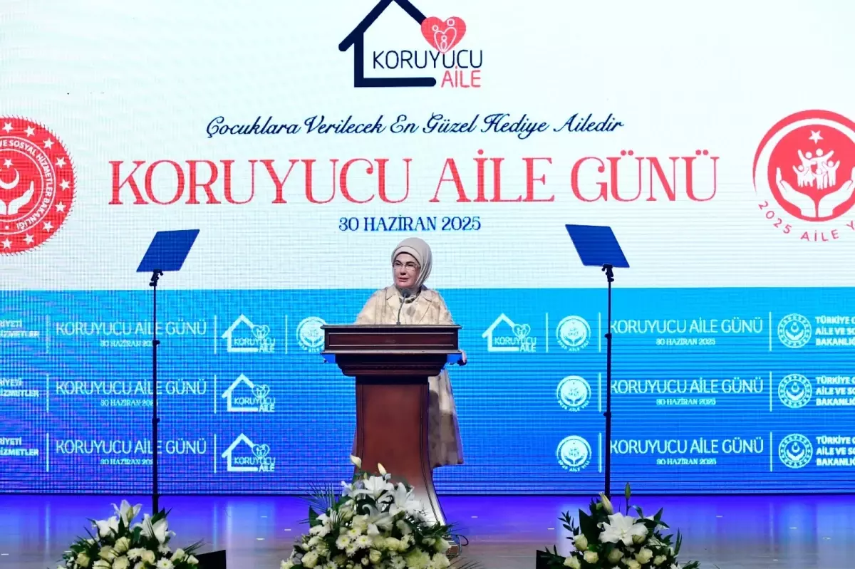 Emine Erdoğan: Koruyucu Aile Sistemi'nin tüm dünyada yaygınlaşması elzemdir