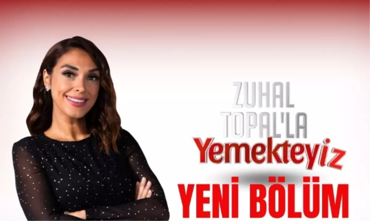 Yemekteyiz bu hafta yok mu, Zuhal Topal'la Yemekteyiz bugün yayınlanmayacak mı?
