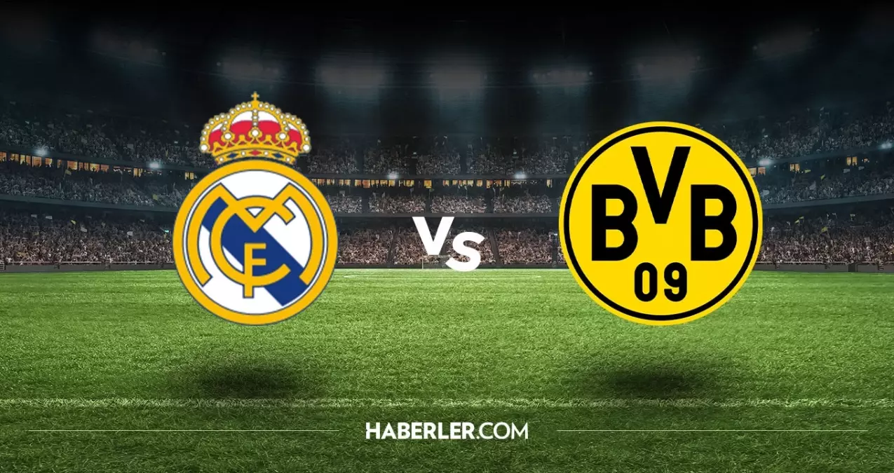 Real Madrid Borussia Dortmund hangi kanalda? Real Madrid Borussia Dortmund maçını hangi kanal veriyor, nerede izlenir?