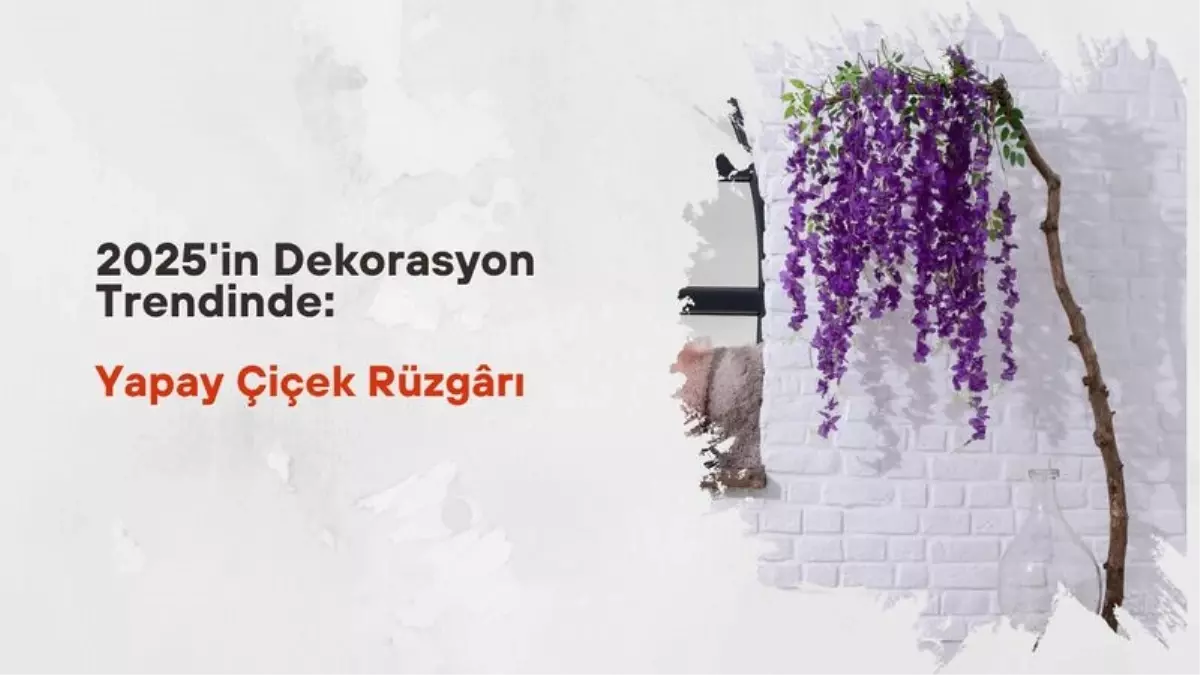 2025 Dekorasyon Trendlerinde Yapay Çiçek: Estetik, Kolay Bakım ve Kalıcı Güzellik