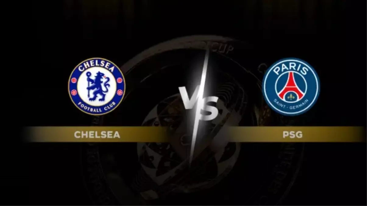 Chelsea PSG maçı hangi kanalda yayınlanıyor?
