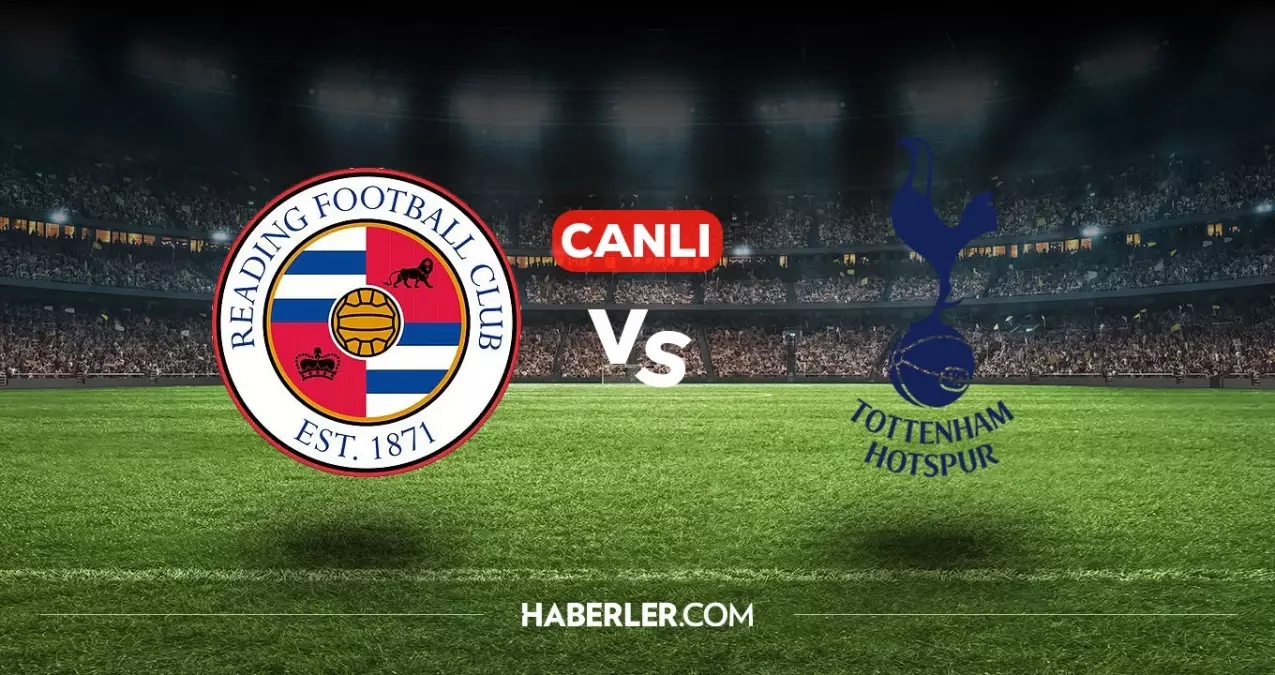 Reading Tottenham CANLI nereden izlenir? Reading Tottenham maçı hangi kanalda, nasıl izlenir?