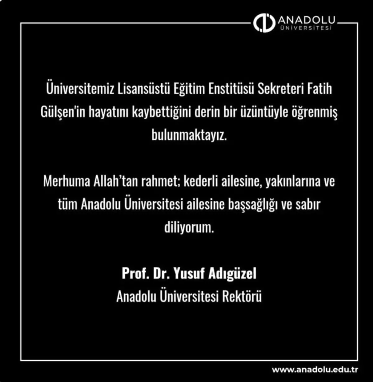 Anadolu Üniversitesi Rektörü'nden Fatih Gülşen için Taziye Mesajı