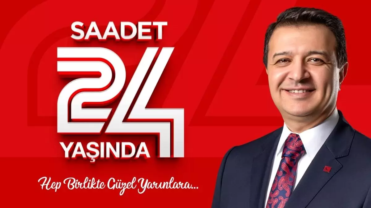 Saadet Partisi 24 Yaşında