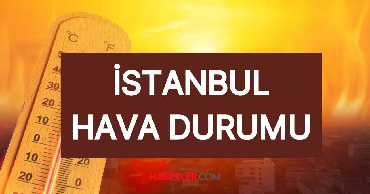 İstanbul'da yarın hava nasıl? 21 Temmuz Pazartesi İstanbul hava durumu!