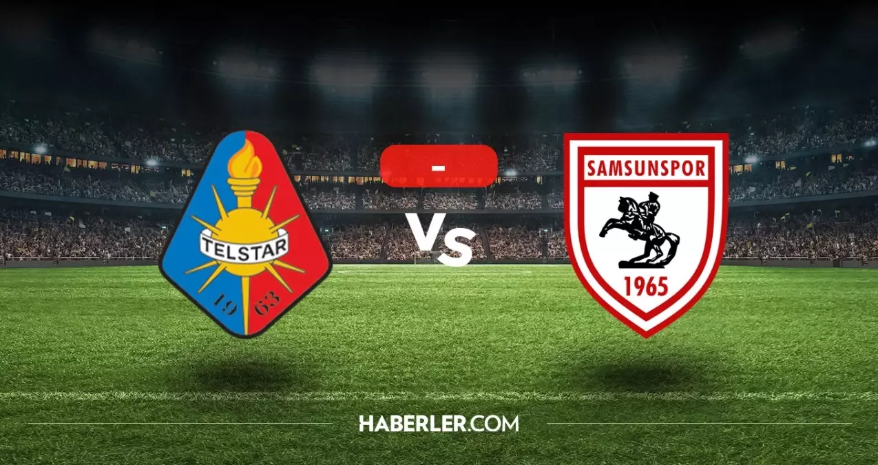 Telstar Samsunspor maçı kaç kaç, bitti mi? MAÇ SONUCU! Telstar Samsunspor golleri kim attı, canlı maç anlatımı!