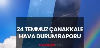 ÇANAKKALE HAVA DURUMU 24 TEMMUZ 2025: Çanakkale'de yarınki hava durumu nasıl? Çanakkale için günlük ve haftalık hava durumu tahminleri
