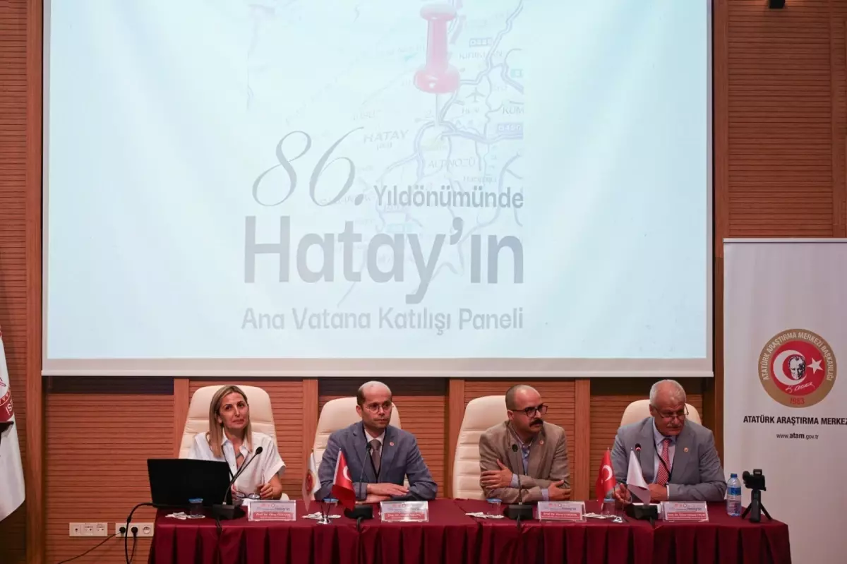 Hatay'ın Anavatana Katılışının 86. Yıldönümü Paneli Düzenlendi
