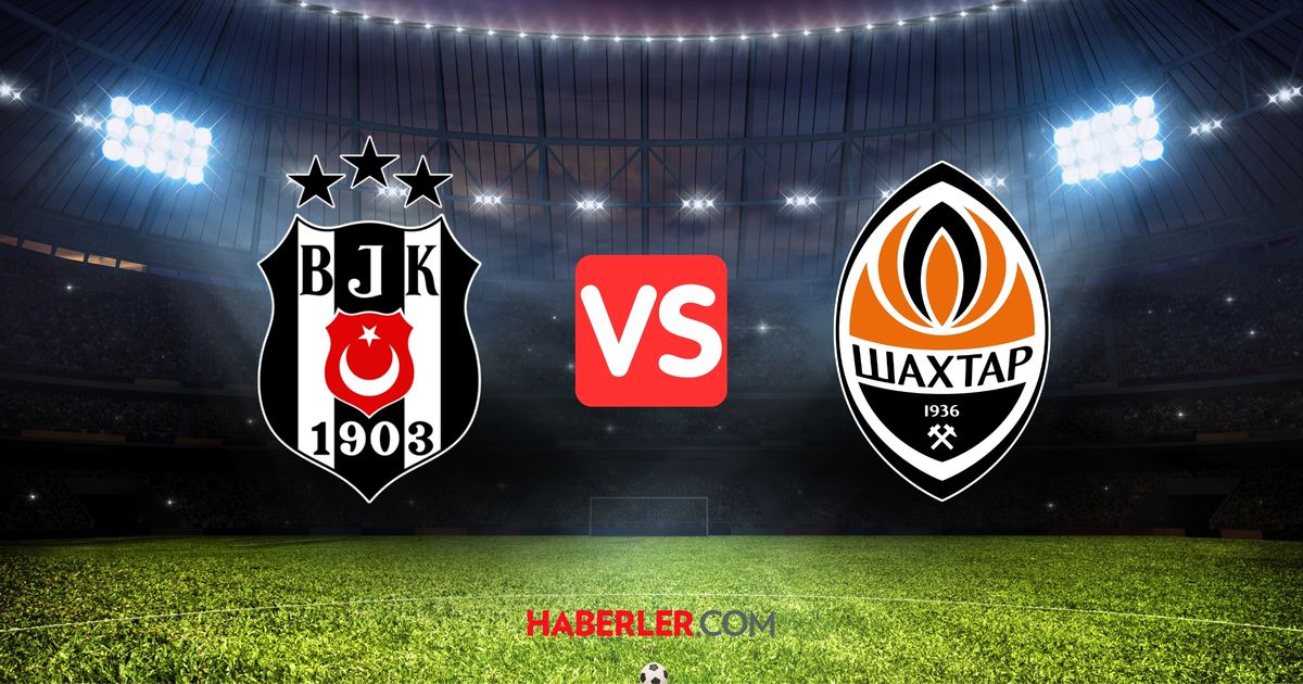 Beşiktaş-Shakhtar Donetsk maçı CANLI izle! Beşiktaş-Shakhtar Donetsk maçı HD, şifresiz izleme linki