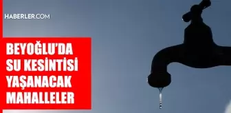 İstanbul BEYOĞLU su kesintisi! 25-26 Temmuz İSKİ Beyoğlu su kesintisi ne zaman bitecek, sular ne zaman gelecek?