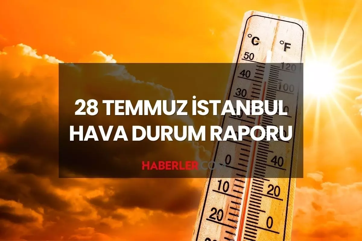 HAVA DURUMU İSTANBUL: 28 Temmuz 2025 Pazartesi günü İstanbul'da yağmur yağacak mı?