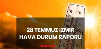 HAVA DURUMU İZMİR: 28 Temmuz 2025 İzmir'de hava durumu nasıl? İzmir için günlük ve haftalık hava durumu tahminleri