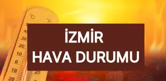 İZMİR HAVA DURUMU || 29 Temmuz İzmir'de hava nasıl? İzmir günlük ve 5 günlük hava durumu tahmini!