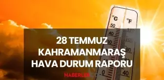 KAHRAMANMARAŞ HAVA DURUMU: 28 Temmuz 2025 Pazartesi günü Kahramanmaraş'ta yağmur yağacak mı?