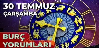30 Temmuz 2025 Günlük Burç Yorumları! Akrep, Yengeç, Aslan, Terazi burcu AŞK, EVLİLİK, KARİYER, SAĞLIK yorumu