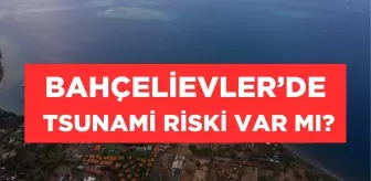 Bahçelievler'de tsunami riski var mı? Bahçelievler'de tsunami olur mu?