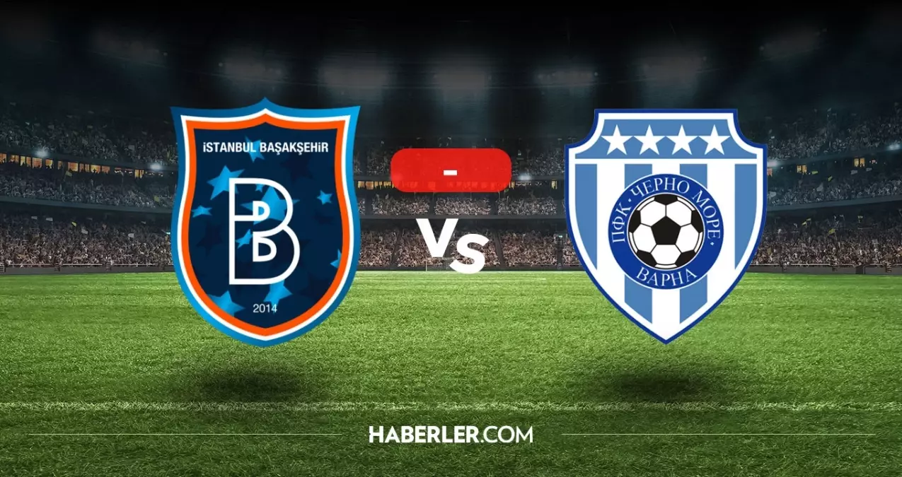 Başakşehir Cherno More maçı kaç kaç, bitti mi? MAÇ SONUCU! Başakşehir Cherno More golleri kim attı, canlı maç anlatımı!