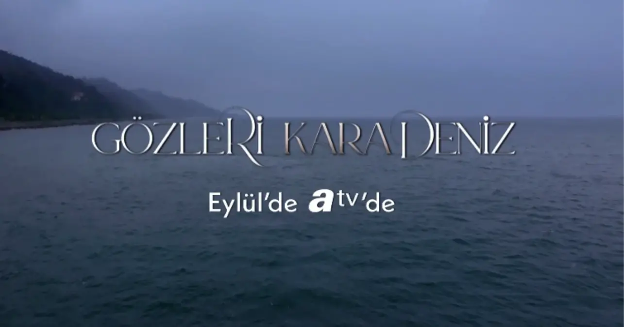 Gözleri Karadeniz konusu ne? Gözleri Karadeniz dizisinin oyuncu kadrosunda kimler var?