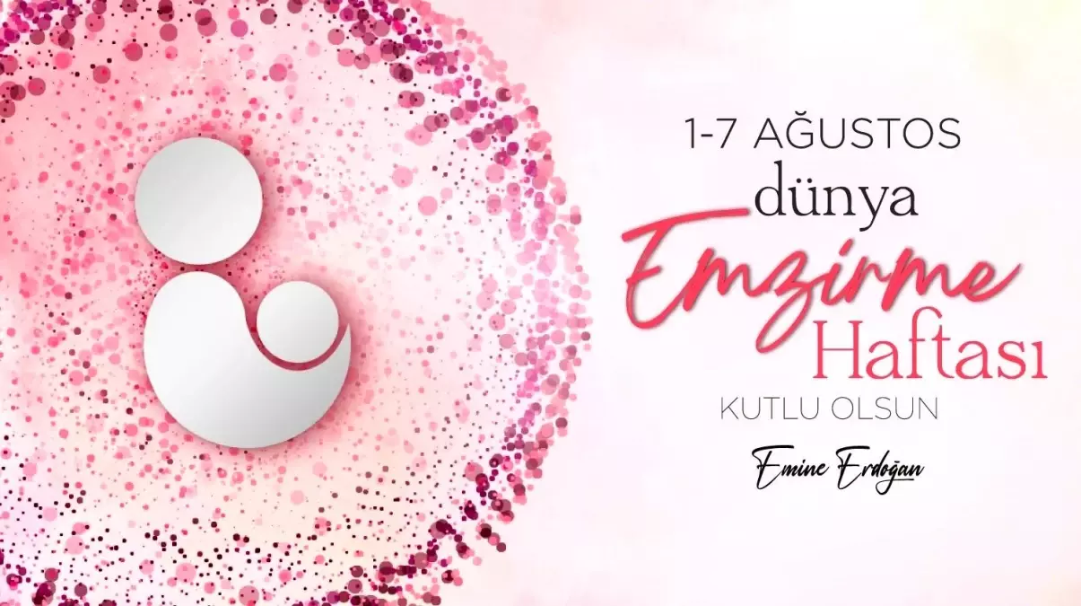 Emine Erdoğan'dan Emzirme Haftası Mesajı