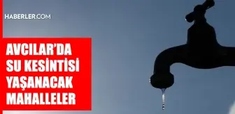 İstanbul AVCILAR su kesintisi! 1-2 Ağustos İSKİ Avcılar su kesintisi ne zaman bitecek, sular ne zaman gelecek?