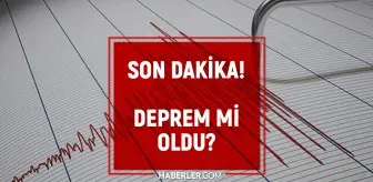 SON DEPREMLER || 1 Ağustos 2025 deprem mi oldu, nerede, kaç şiddetinde? AFAD ve Kandilli Rasathanesi SON DAKİKA deprem listesi!