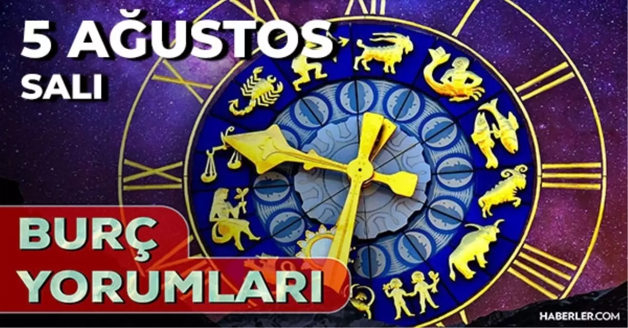 5 Ağustos 2025 Günlük Burç Yorumları! Yay, Koç, İkizler, Terazi burcu AŞK, EVLİLİK, KARİYER, SAĞLIK yorumu