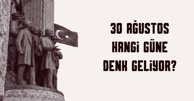 30 Ağustos resmi tatil mi? 30 Ağustos hangi güne denk geliyor?