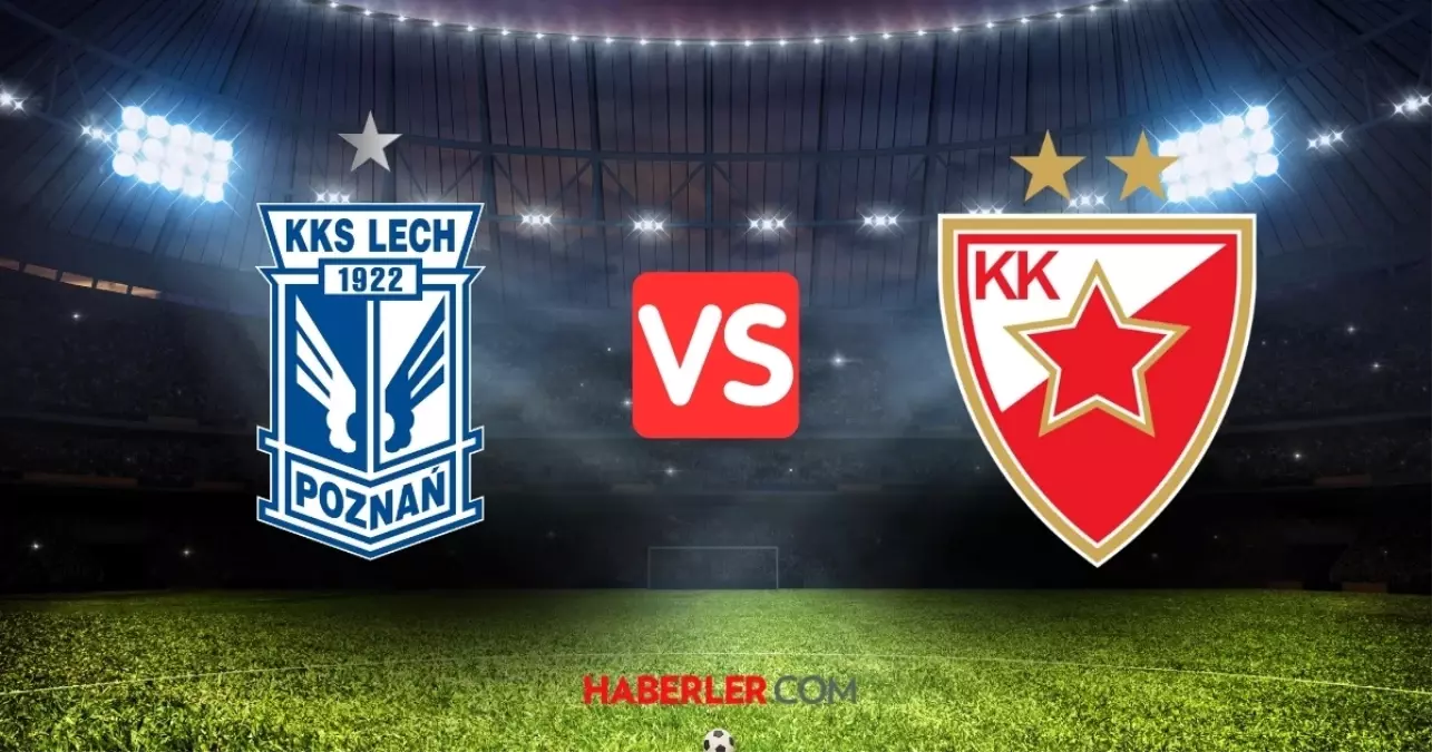 Lech Poznan - Kızılyıldız maçı ne zaman, saat kaçta? (UEFA Şampiyonlar Ligi)