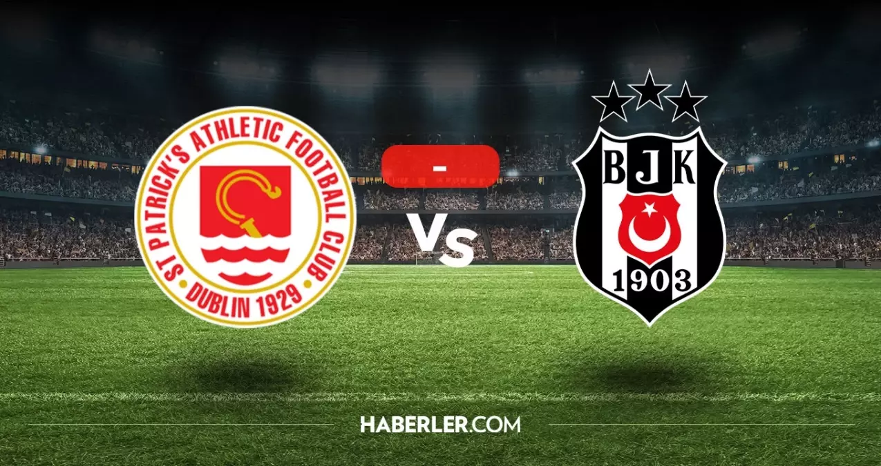 St Patrick's Athletic Beşiktaş maçı kaç kaç, bitti mi? MAÇ SONUCU! St Patrick's Athletic Beşiktaş golleri kim attı, canlı maç anlatımı!