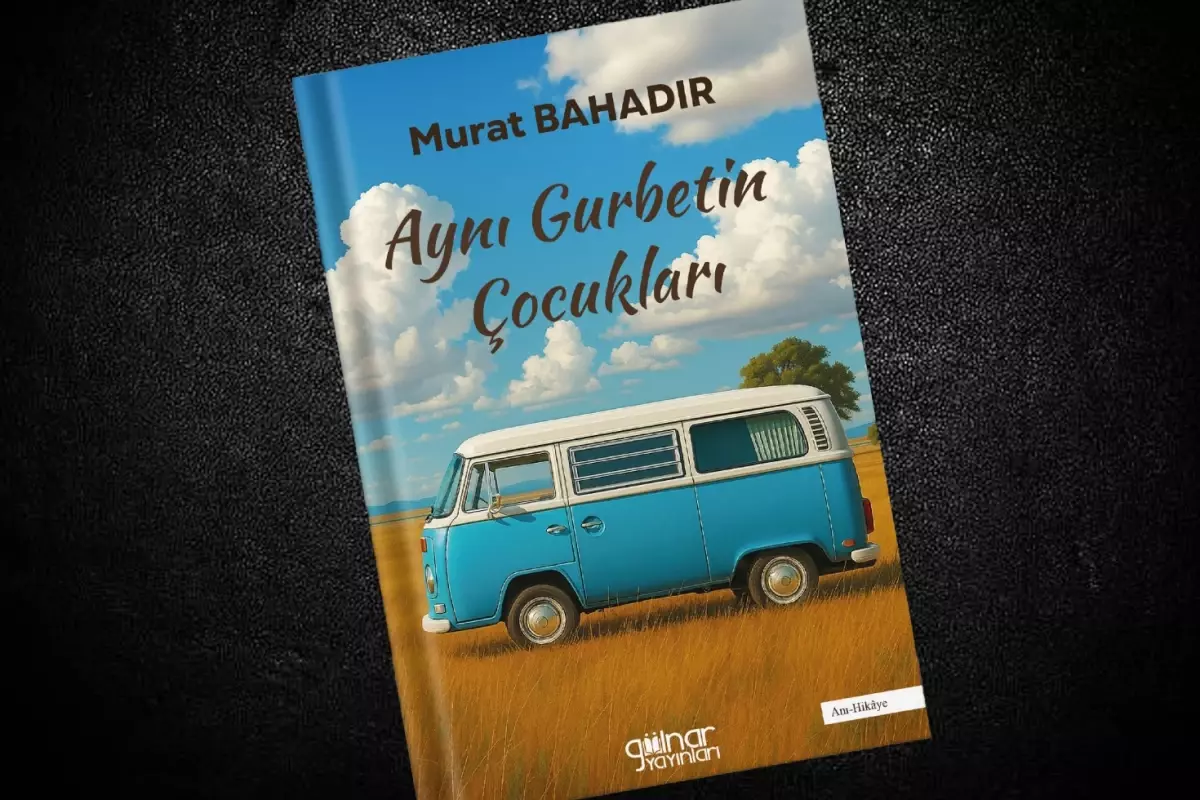 Murat Bahadır'dan yeni kitap: 'Aynı Gurbetin Çocukları' raflarda