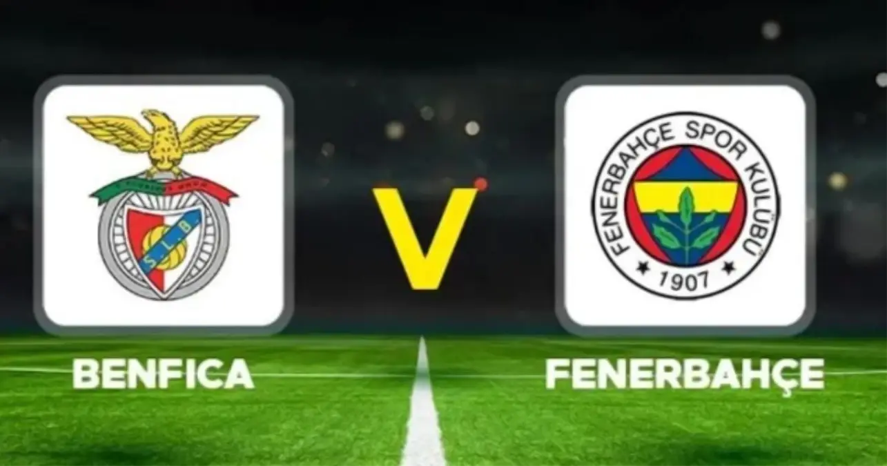 Fenerbahçe - Benfica maçı ne zaman? Fenerbahçe - Benfica maçı saat kaçta, hangi kanalda?