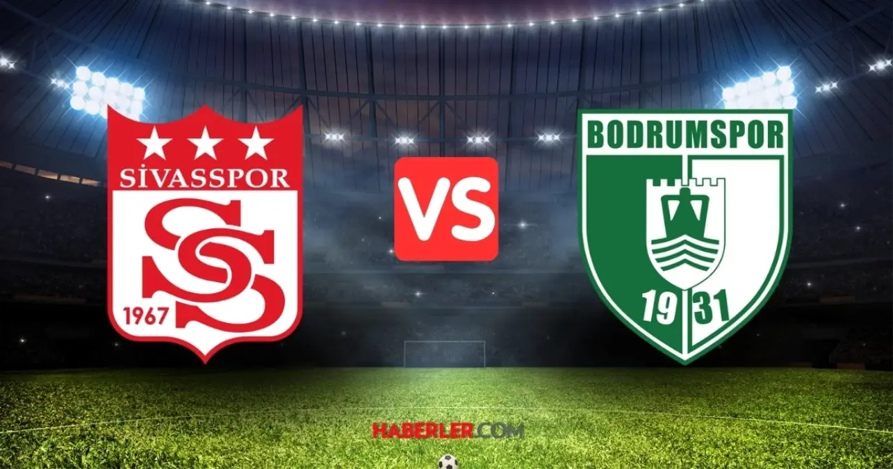 Sivasspor - Bodrum FK maçı ne zaman, hangi kanalda? Sivasspor - Bodrum FK maçı canlı izle!