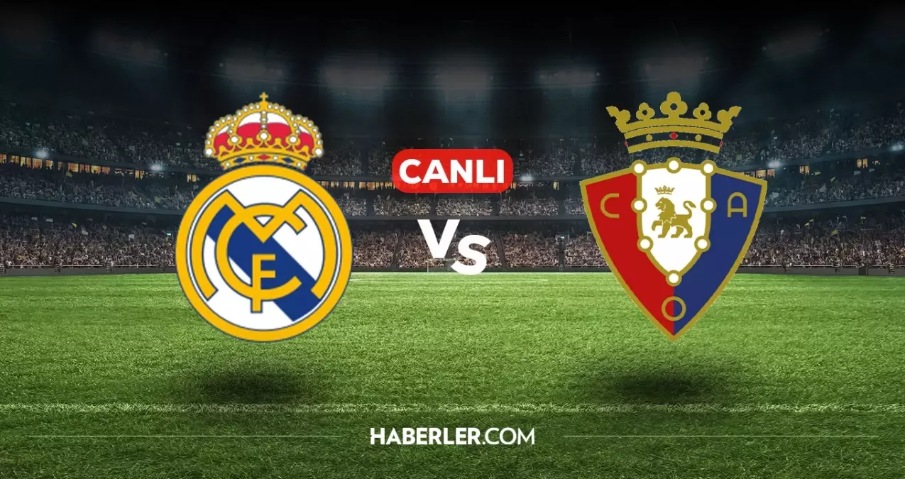 Real Madrid Osasuna CANLI izle! (ŞİFRESİZ) Real Madrid Osasuna maçı hangi kanalda, nasıl izlenir?