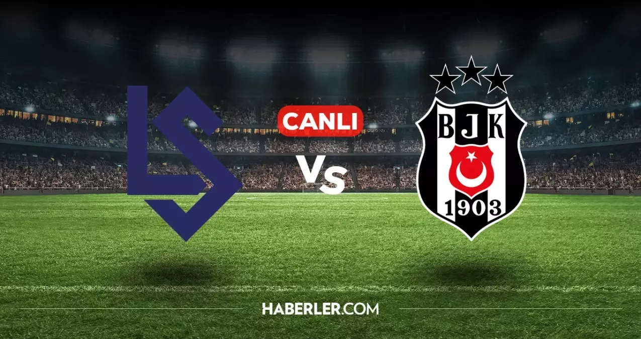 Lausanne Beşiktaş CANLI izle! Lausanne Beşiktaş maçı hangi kanalda, nasıl izlenir?