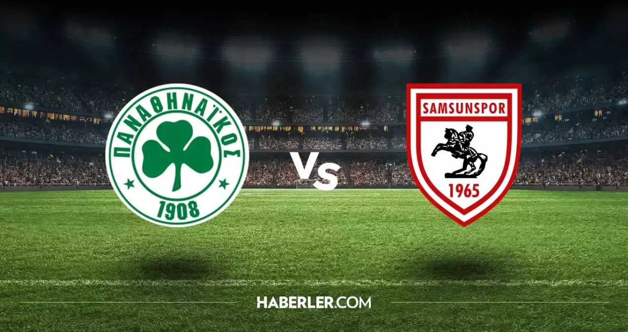 Panathinaikos Samsunspor hangi kanalda? Panathinaikos Samsunspor maçını hangi kanal veriyor, nerede izlenir?