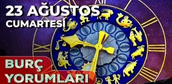 23 Ağustos Günlük Burç Yorumları 2025! Akrep, Kova, Başak, Aslan burcu AŞK, EVLİLİK, KARİYER, SAĞLIK yorumu