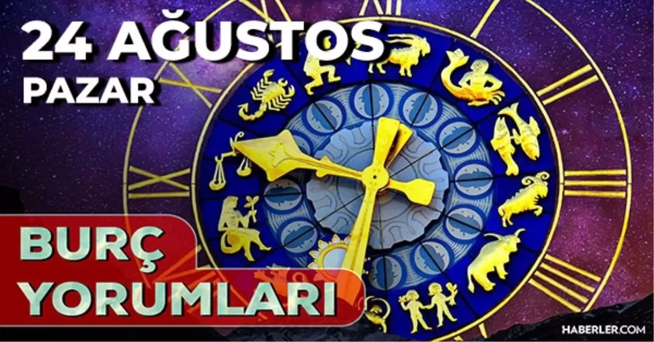 24 Ağustos Günlük Burç Yorumları 2025! İkizler, Boğa, Yay, Balık burcu AŞK, EVLİLİK, KARİYER, SAĞLIK yorumu