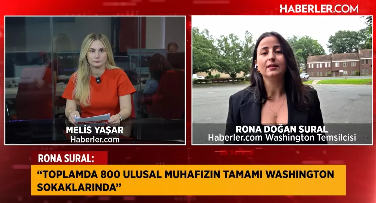 Haberler.com Washington Temsilcisi Rona Doğan Sural: 800 ulusal muhafız Washington sokaklarında