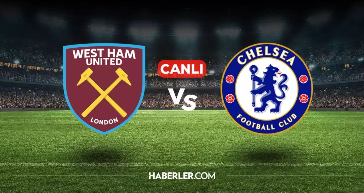 West Ham Chelsea CANLI izle! West Ham Chelsea maçı hangi kanalda, nasıl izlenir?